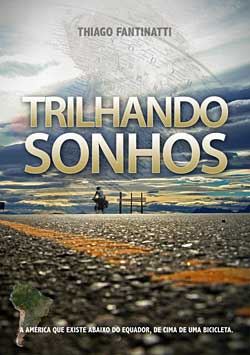 TRILHANDO SONHOS - 365 dias pela América do Sul  